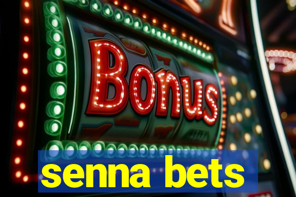 senna bets